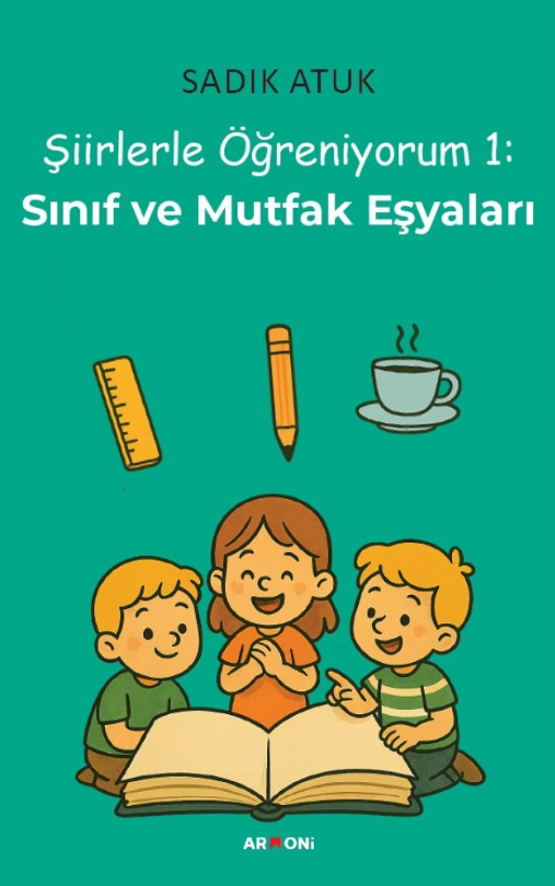 Şiirlerle Öğreniyorum 1: Sınıf ve Mutfak Eşyaları