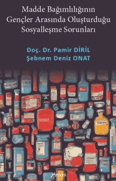 Madde Bağımlılığının Gençler Arasında Oluşturduğu Sosyalleşme Sorunları