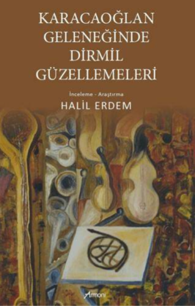 Karacaoğlan Geleneğinde Dirmil Güzellemeleri