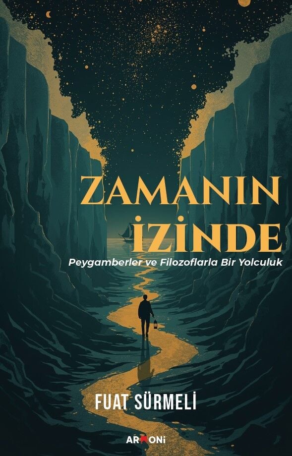 ZAMANIN İZİNDE PEYGAMBERLER VE FİLOZOFLARLA BİR YOLCULUK