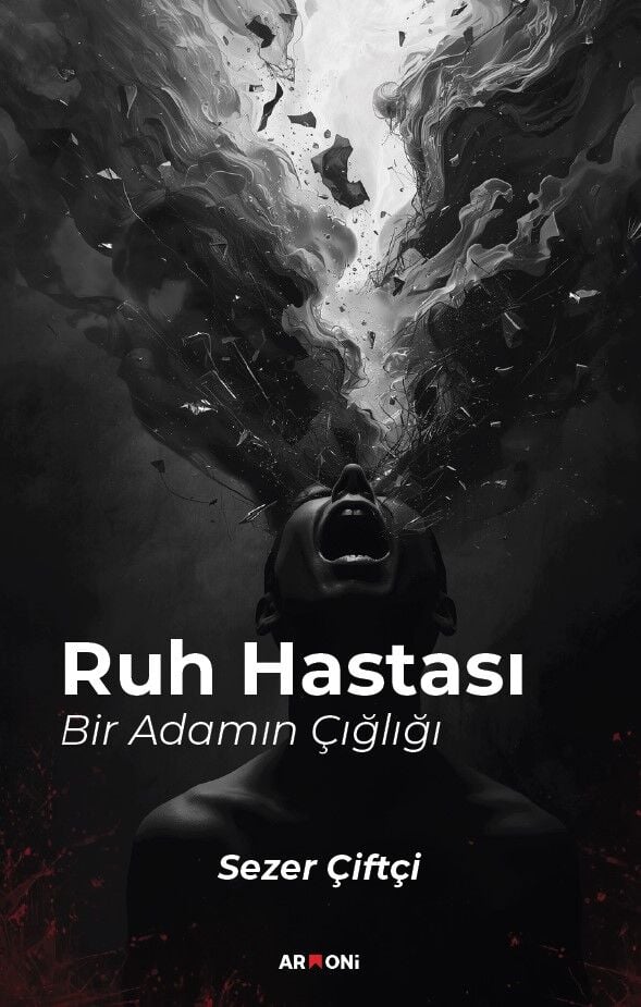 Ruh Hastası Bir Adamın Çığlığı
