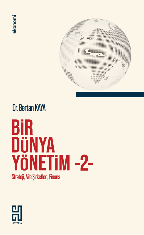 BİR DÜNYA YÖNETİM -2-  Strateji, Aile Şirketleri, Finans
