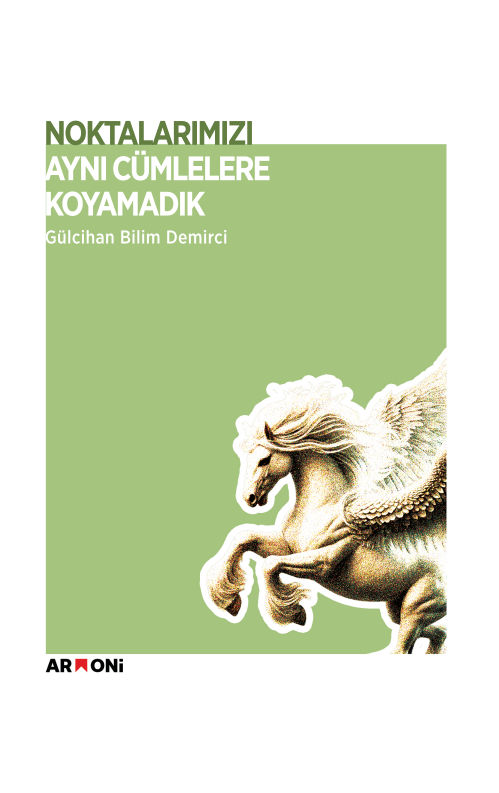 Noktalarımızı Aynı Cümlelere Koyamadık