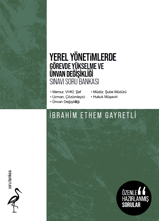 Yerel Yönetimlerde Görevde Yükselme ve Ünvan Değişikliği Sınavı Soru Bankası (Memur-VHKİ-Şef-Uzman-Çözümleyici-Ünvan Değişikliği-Müdür-Şube Müdürü-Hukuk Müşaviri)